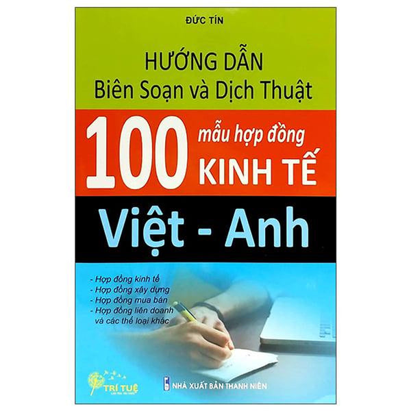 Hướng Dẫn Biên Soạn Và Dịch Thuật 100 Mẫu Hợp Đồng Kinh Tế Việt - Anh