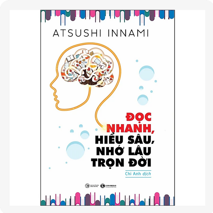 Đọc Nhanh, Hiểu Sâu, Nhớ Lâu Trọn Đời Đọc Nhanh, Hiểu Sâu, Nhớ Lâu Trọn Đời