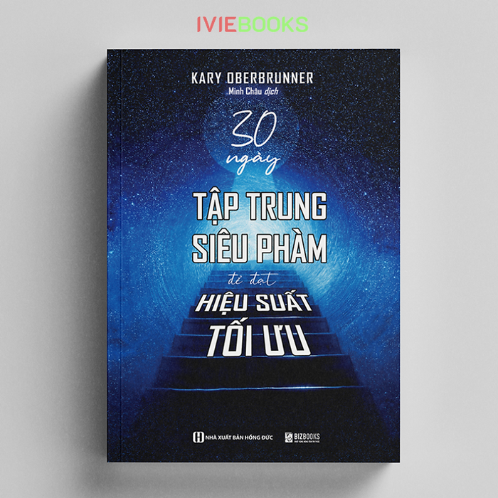 30 Ngày Tập Trung Siêu Phàm Để Đạt Hiệu Suất Tối Ưu 30 Ngày Tập Trung Siêu Phàm Để Đạt Hiệu Suất Tối Ưu