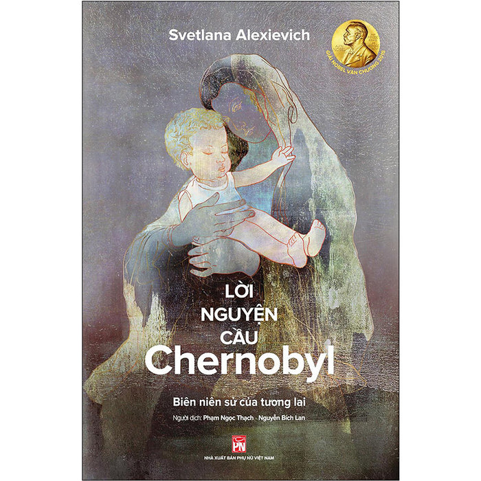 Lời Nguyện Cầu Chernobyl (Biên Niên Sử Của Tương Lai) Lời Nguyện Cầu Chernobyl (Biên Niên Sử Của Tương Lai)