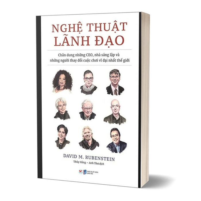 Nghệ Thuật Lãnh Đạo - Chân Dung Những Ceo, Nhà Sáng Lập Và Những Người Thay Đổi Cuộc Chơi Vĩ Đại Nhất Thế Giới Nghệ Thuật Lãnh Đạo - Chân Dung Những Ceo, Nhà Sáng Lập Và Những Người Thay Đổi Cuộc Chơi Vĩ Đại Nhất Thế Giới