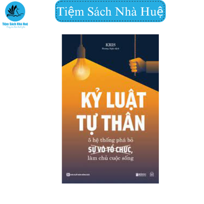 Sách - Kỷ Luật Tự Thân - 5 Hệ Thống Phá Bỏ Sự Vô Tổ Chức, Làm Chủ Cuộc Sống - Phát Triển Bản Thân - Bizbooks Sách - Kỷ Luật Tự Thân - 5 Hệ Thống Phá Bỏ Sự Vô Tổ Chức, Làm Chủ Cuộc Sống - Phát Triển Bản Thân - Bizbooks