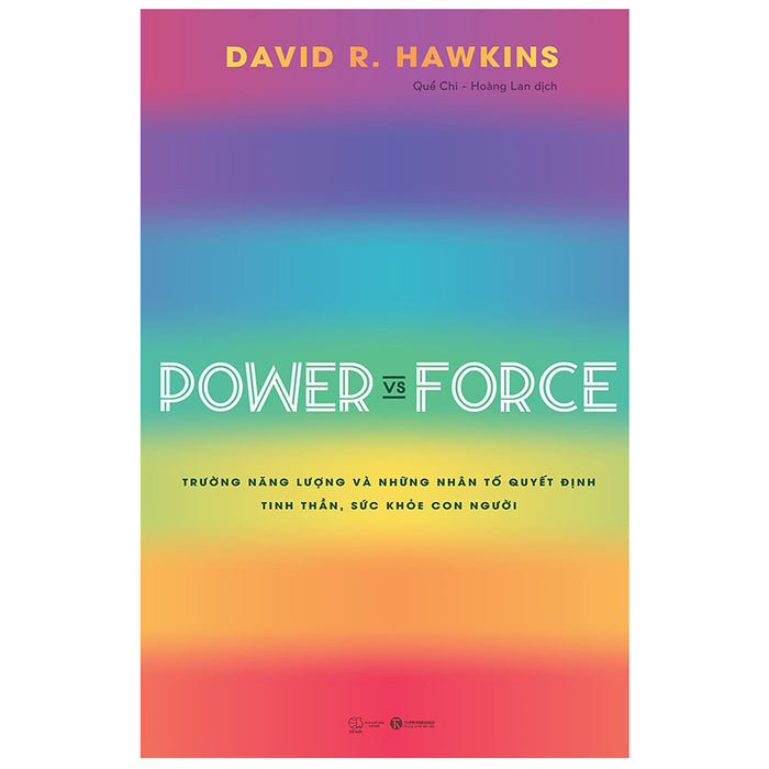 Power Vs Force - Trường Năng Lượng Và Những Nhân Tố Quyết Định Tinh Thần Và Sức Khỏe Con Người Power Vs Force - Trường Năng Lượng Và Những Nhân Tố Quyết Định Tinh Thần Và Sức Khỏe Con Người