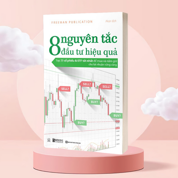 Sách - 8 Nguyên TắC ĐầU Tư HiệU Quả: Top 20 Cổ PhiếU & Etf TốT NhấT Để Mua Và NắM Giữ Cho LợI NhuậN VữNg Vàng