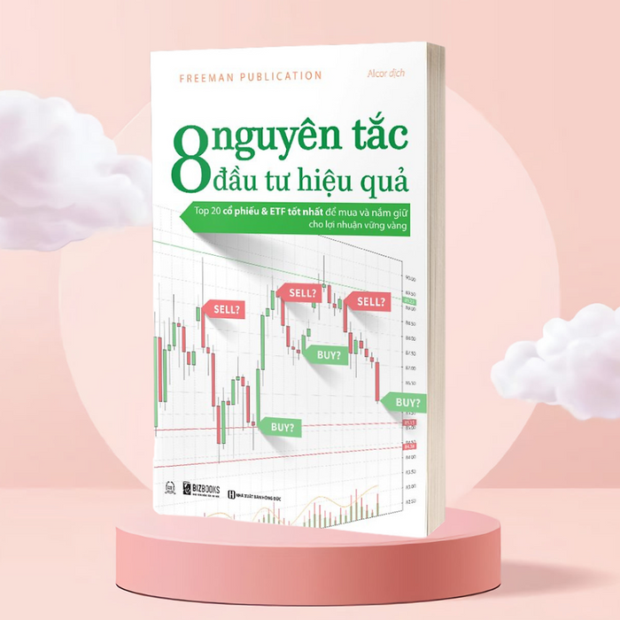 Sách - 8 Nguyên TắC ĐầU Tư HiệU Quả: Top 20 Cổ PhiếU & Etf TốT NhấT Để Mua Và NắM Giữ Cho LợI NhuậN VữNg Vàng Sách - 8 Nguyên TắC ĐầU Tư HiệU Quả: Top 20 Cổ PhiếU & Etf TốT NhấT Để Mua Và NắM Giữ Cho LợI NhuậN VữNg Vàng