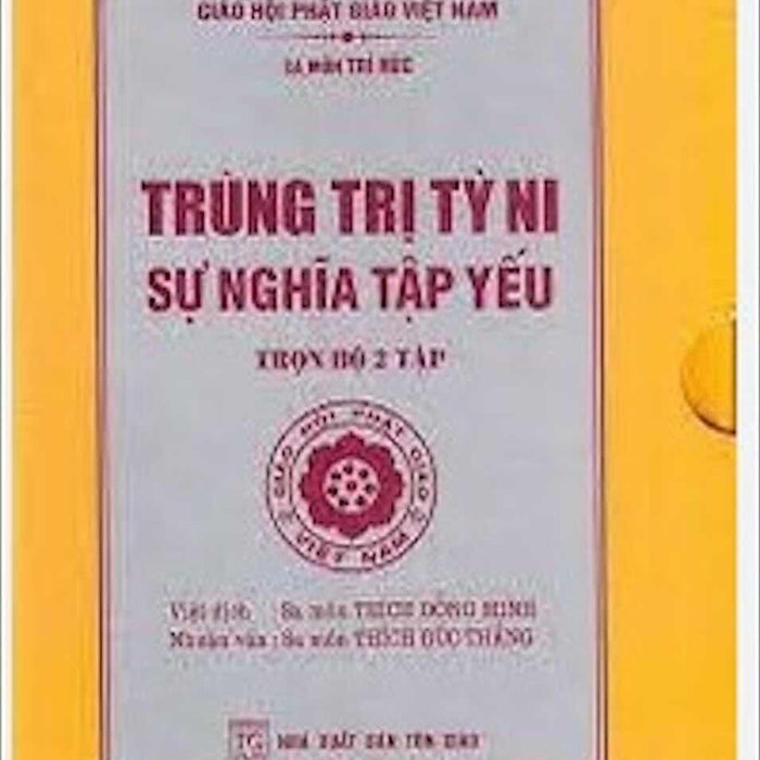 Trùng Trị Tỳ Ni Sự Nghĩa Tập Yếu Trùng Trị Tỳ Ni Sự Nghĩa Tập Yếu