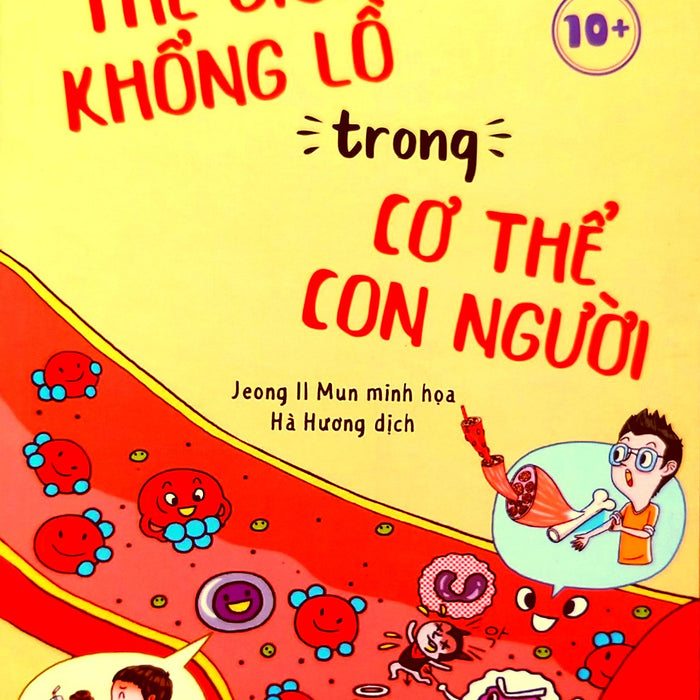 Thế Giới Khổng Lồ Trong Cơ Thể Con Người Thế Giới Khổng Lồ Trong Cơ Thể Con Người