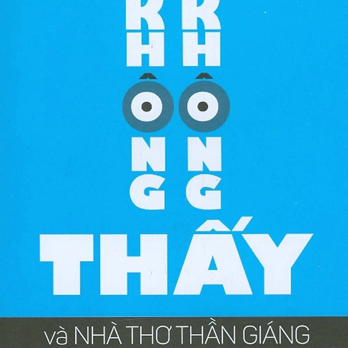 Điệp Viên Không Không Thấy Và Nhà Thơ Trần Giáng - Truyện Trào Phúng Điệp Viên Không Không Thấy Và Nhà Thơ Trần Giáng - Truyện Trào Phúng