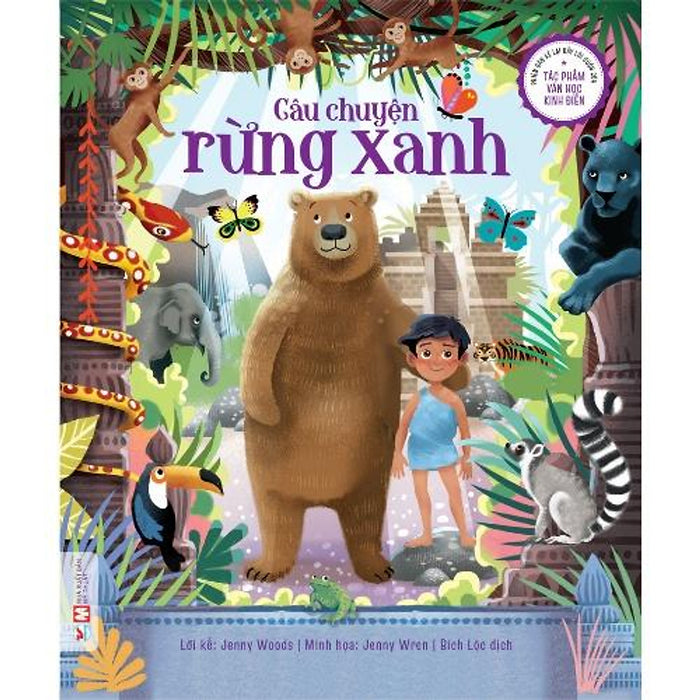 Phiên Bản Kể Lại Đầy Lôi Cuốn Của Tác Phẩm Văn Học Kinh Điển  Câu Chuyện Rừng Xanh - Bản Quyền Phiên Bản Kể Lại Đầy Lôi Cuốn Của Tác Phẩm Văn Học Kinh Điển  Câu Chuyện Rừng Xanh - Bản Quyền