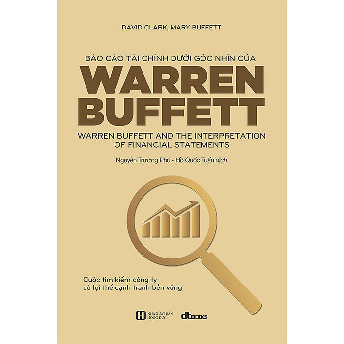 Báo Cáo Tài Chính Dưới Góc Nhìn Của Warren Buffett (Tái Bản) Báo Cáo Tài Chính Dưới Góc Nhìn Của Warren Buffett (Tái Bản)