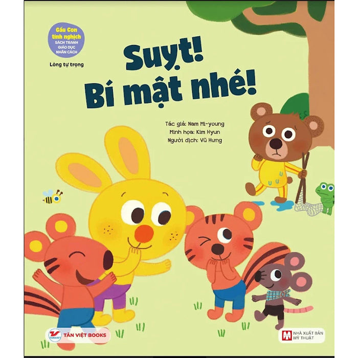 Gấu Con Tinh Nghịch: Suỵt ! Bí Mật Nhé ! - Lòng Tự Trọng Gấu Con Tinh Nghịch: Suỵt ! Bí Mật Nhé ! - Lòng Tự Trọng