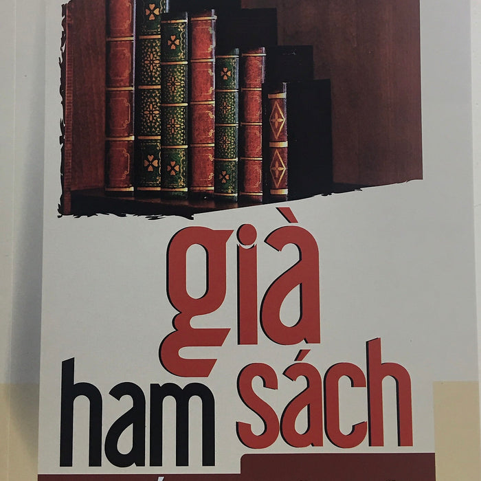 Già Ham Sách (Mơ Giấc Mơ Chữ Nghĩa) Già Ham Sách (Mơ Giấc Mơ Chữ Nghĩa)