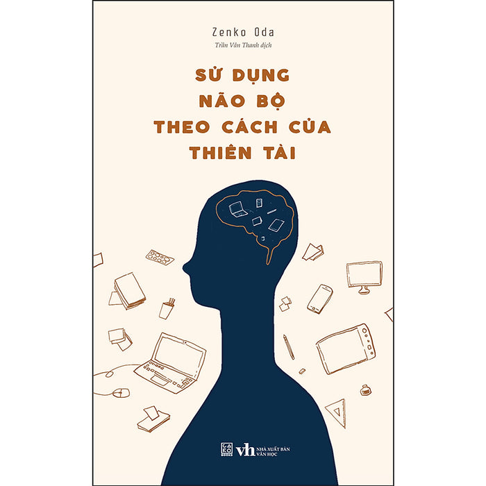Sử Dụng Não Bộ Theo Cách Thiên Tài - Tặng Kèm Notebook Sử Dụng Não Bộ Theo Cách Thiên Tài - Tặng Kèm Notebook