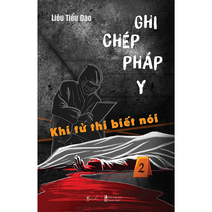 Ghi Chép Pháp Y – Khi Tử Thi Biết Nói Ghi Chép Pháp Y – Khi Tử Thi Biết Nói
