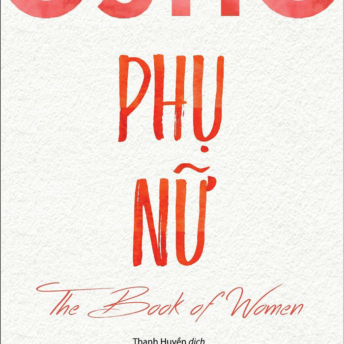 Osho Phụ Nữ - The Book Of Women Osho Phụ Nữ - The Book Of Women