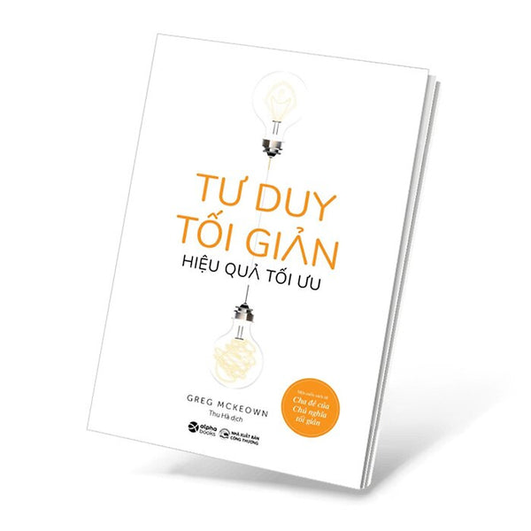 Trạm Đọc | Tư Duy Tối Giản - Hiệu Quả Tối Ưu