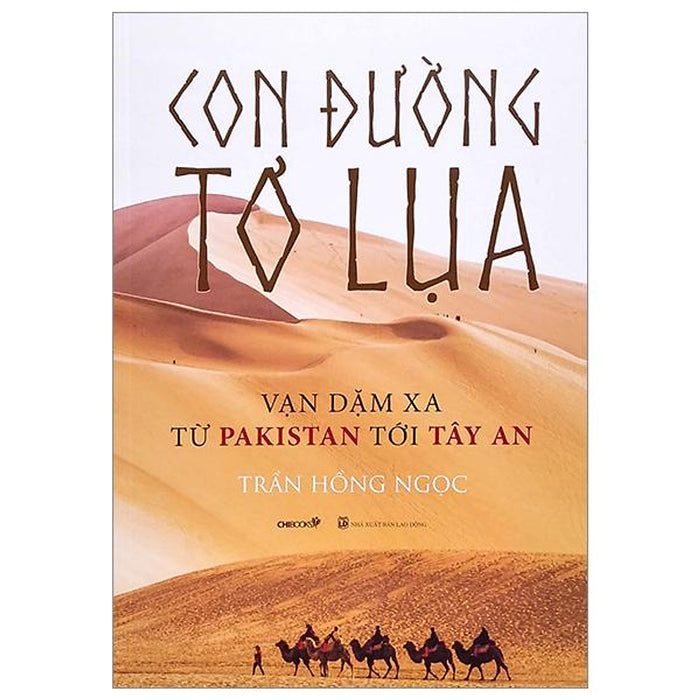 Con Đường Tơ Lụa - Vạn Dặm Xa Từ Pakistan Tới Tây An Con Đường Tơ Lụa - Vạn Dặm Xa Từ Pakistan Tới Tây An