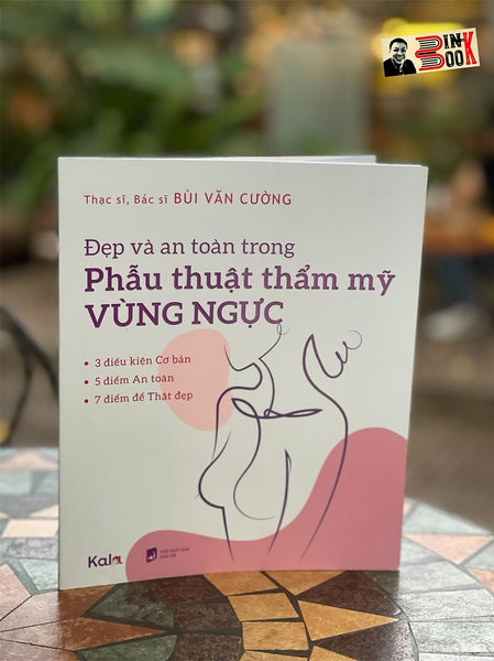 Đẹp Và An Toàn Trong Phẫu Thuật Thẩm Mỹ Vùng Ngực – Thạc Sĩ, Bác Sĩ Bùi Văn Cường - Con Sóc – Nxb Dân Trí