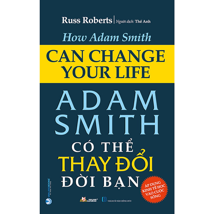 Adam Smith Có Thể Thay Đổi Đời Bạn Adam Smith Có Thể Thay Đổi Đời Bạn