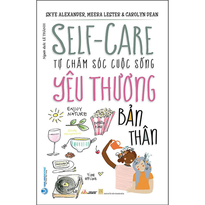 Tự Chăm Sóc Cuộc Sống - Yêu Thương Bản Thân Tự Chăm Sóc Cuộc Sống - Yêu Thương Bản Thân