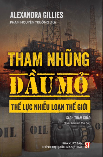 Tham Nhũng Dầu Mỏ - Thế Lực Nhiễu Loạn Thế Giới (Bìa Mềm)