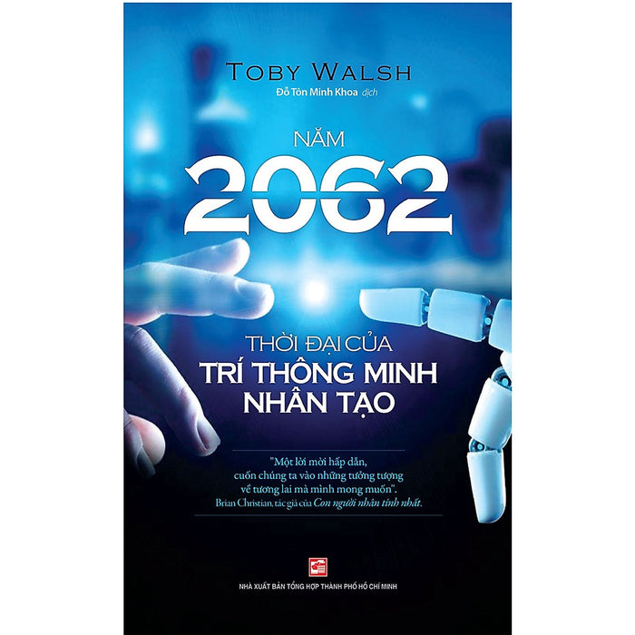 Năm 2062 - Thời Đại Của Trí Thông Minh Nhân Tạo Năm 2062 - Thời Đại Của Trí Thông Minh Nhân Tạo