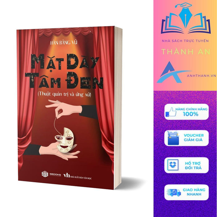Mặt Dày Tâm Đen - Thuật Quản Trị Và Ứng Xử Mặt Dày Tâm Đen - Thuật Quản Trị Và Ứng Xử