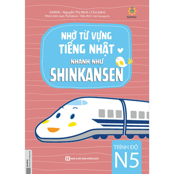 Nhớ Từ Vựng Tiếng Nhật Nhanh Như Shinkansen - Trình Độ N5 Nhớ Từ Vựng Tiếng Nhật Nhanh Như Shinkansen - Trình Độ N5
