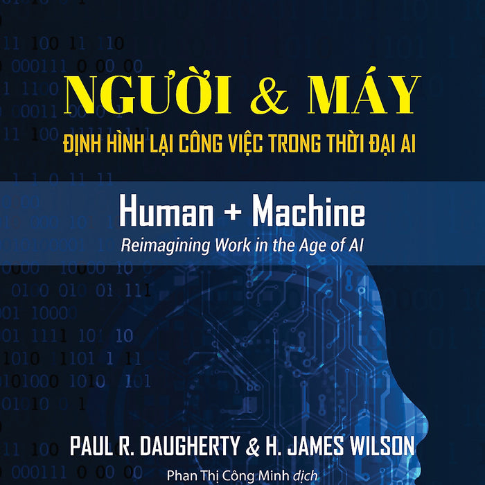Người Và Máy - Định Hình Lại Công Việc Trong Thời Đại Ai Người Và Máy - Định Hình Lại Công Việc Trong Thời Đại Ai