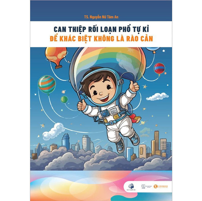Can Thiệp Rối Loạn Phổ Tự Kỷ - Để Khác Biệt Không Là Rào Cản Can Thiệp Rối Loạn Phổ Tự Kỷ - Để Khác Biệt Không Là Rào Cản