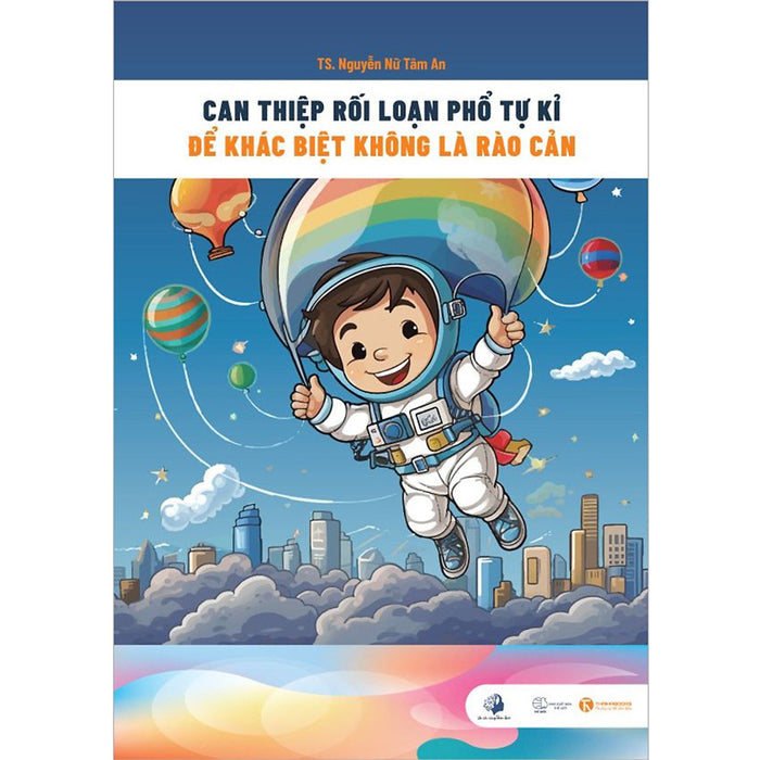 Can Thiệp Rối Loạn Phổ Tự Kỷ - Để Khác Biệt Không Là Rào Cản Can Thiệp Rối Loạn Phổ Tự Kỷ - Để Khác Biệt Không Là Rào Cản