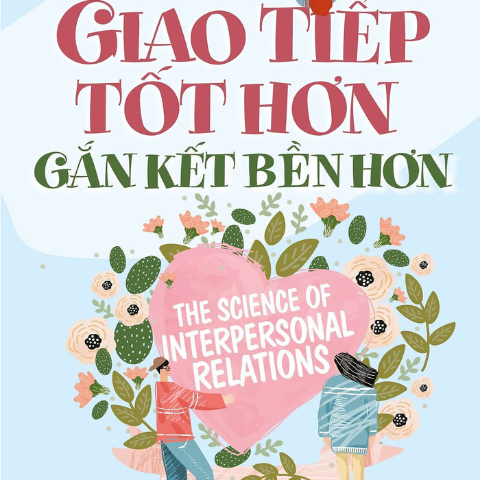 Giao Tiếp Tốt Hơn Gắn Kết Bền Lâu Giao Tiếp Tốt Hơn Gắn Kết Bền Lâu