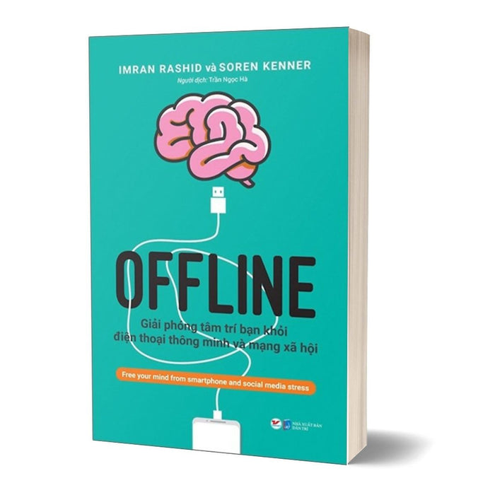 Offline - Giải Phóng Tâm Trí Bạn Khỏi Điện Thoại Thông Minh Và Mạng Xã Hội Offline - Giải Phóng Tâm Trí Bạn Khỏi Điện Thoại Thông Minh Và Mạng Xã Hội