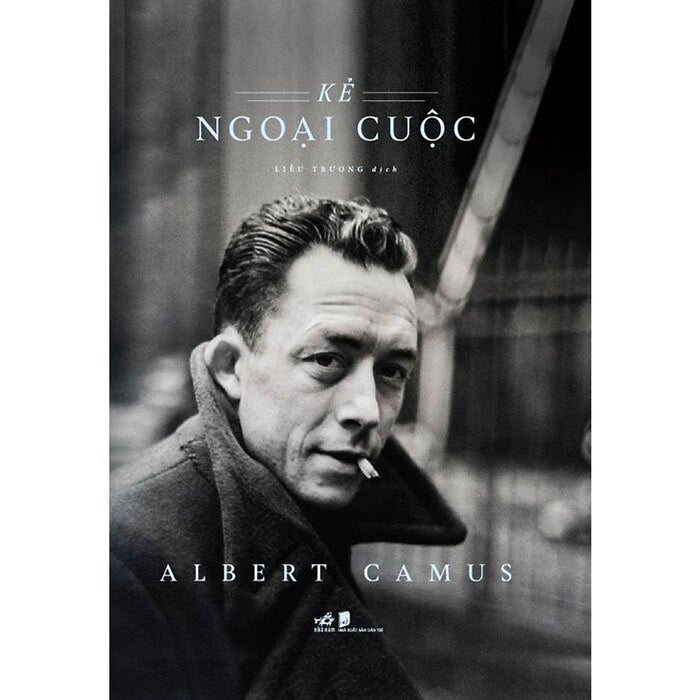 Kẻ Ngoại Cuộc - Albert Camus - Liễu Trương Dịch - (Bìa Mềm) Kẻ Ngoại Cuộc - Albert Camus - Liễu Trương Dịch - (Bìa Mềm)