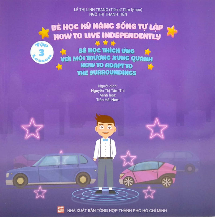Bé Học Kỹ Năng Sống Tự Lập - Tập 3: Bé Học Thích Ứng Với Môi Trường Xung Quanh Bé Học Kỹ Năng Sống Tự Lập - Tập 3: Bé Học Thích Ứng Với Môi Trường Xung Quanh