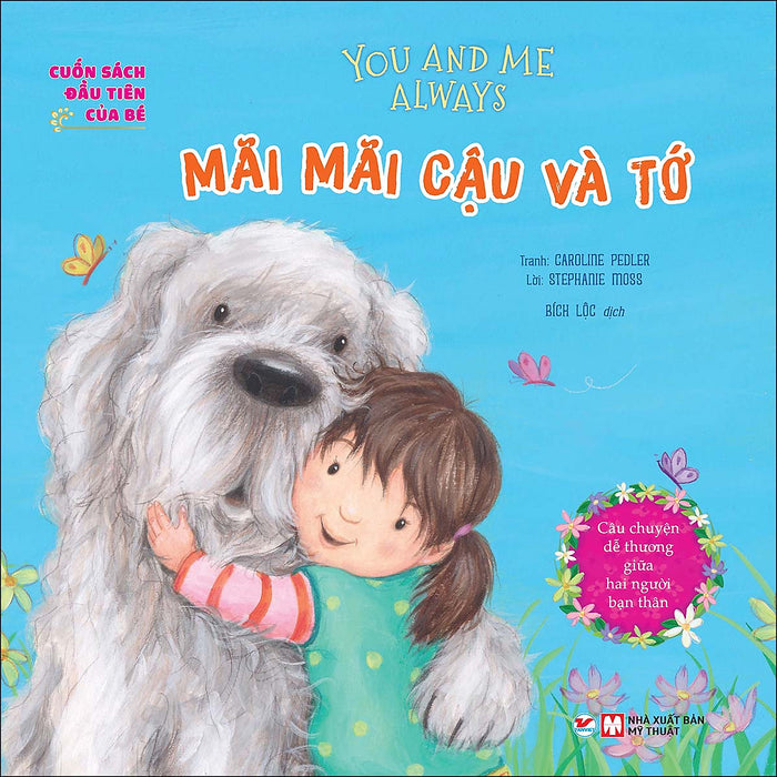 Cuốn Sách Đầu Tiên Của Bé - Mãi Mãi Cậu Và Tớ - Câu Chuyện Dễ Thương Giữa Hai Người Bạn Thân (Song Ngữ Anh Việt) Cuốn Sách Đầu Tiên Của Bé - Mãi Mãi Cậu Và Tớ - Câu Chuyện Dễ Thương Giữa Hai Người Bạn Thân (Song Ngữ Anh Việt)