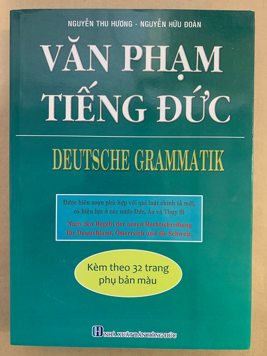 Văn Phạm Tiếng Đức - Deutsche Grammatik (Kèm Theo 32 Trang Phụ Bản Màu) Văn Phạm Tiếng Đức - Deutsche Grammatik (Kèm Theo 32 Trang Phụ Bản Màu)