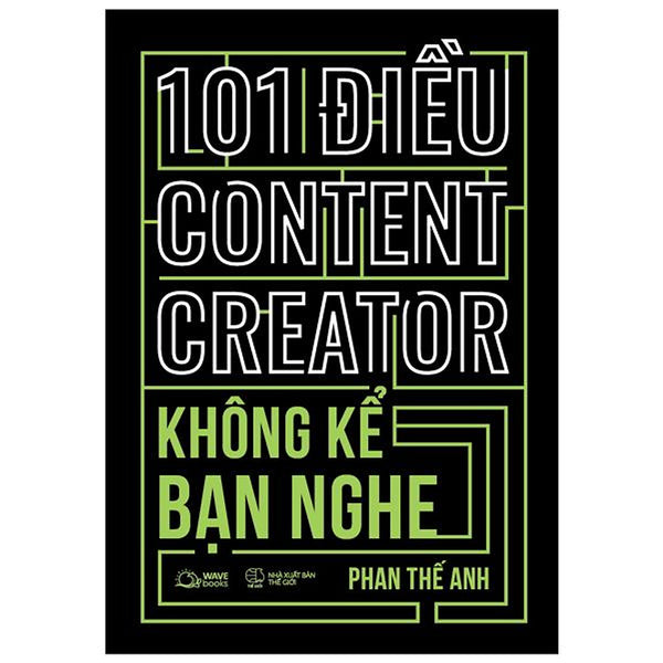 101 Điều Content Creator Không Kể Bạn Nghe