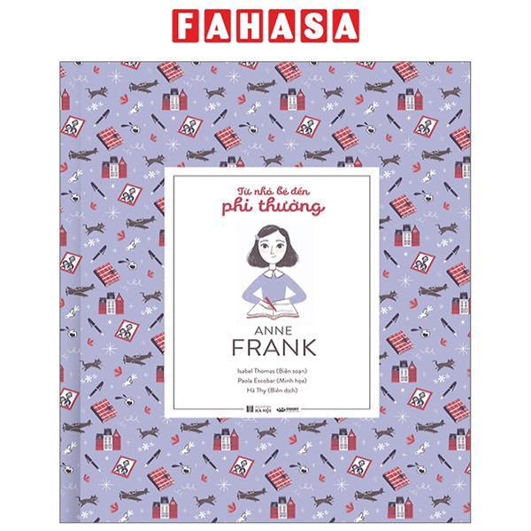 Từ Nhỏ Bé Đến Phi Thường - Anne Frank - Bìa Cứng