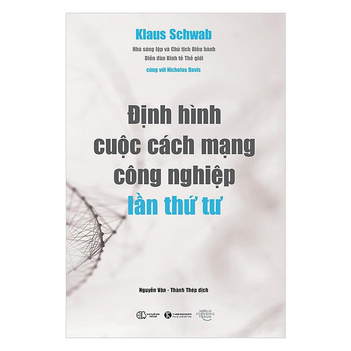 Sách - Định Hình Cuộc Cách Mạng Công Nghiệp Lần Thứ Tư Sách - Định Hình Cuộc Cách Mạng Công Nghiệp Lần Thứ Tư