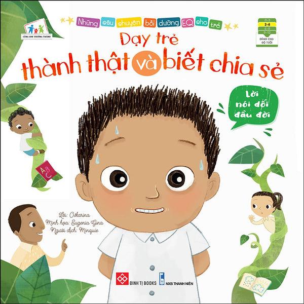 Những Câu Chuyện Bồi Dưỡng Eq Cho Trẻ - Lời Nói Dối Đầu Đời - Dạy Trẻ Thành Thật Và Biết Chia Sẻ