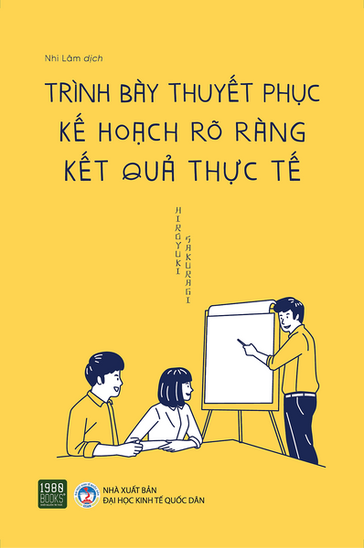 Trình Bày Thuyết Phục, Kế Hoạch Rõ Ràng, Kết Quả Thực Tế - Hiroyuki Sakuragi (1980Books Hcm)