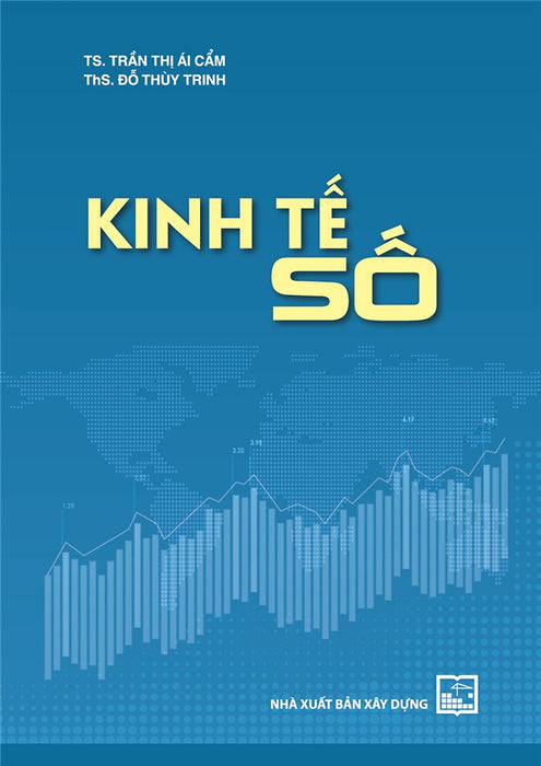 Kinh Tế Số - Nxb Xây Dựng Kinh Tế Số - Nxb Xây Dựng