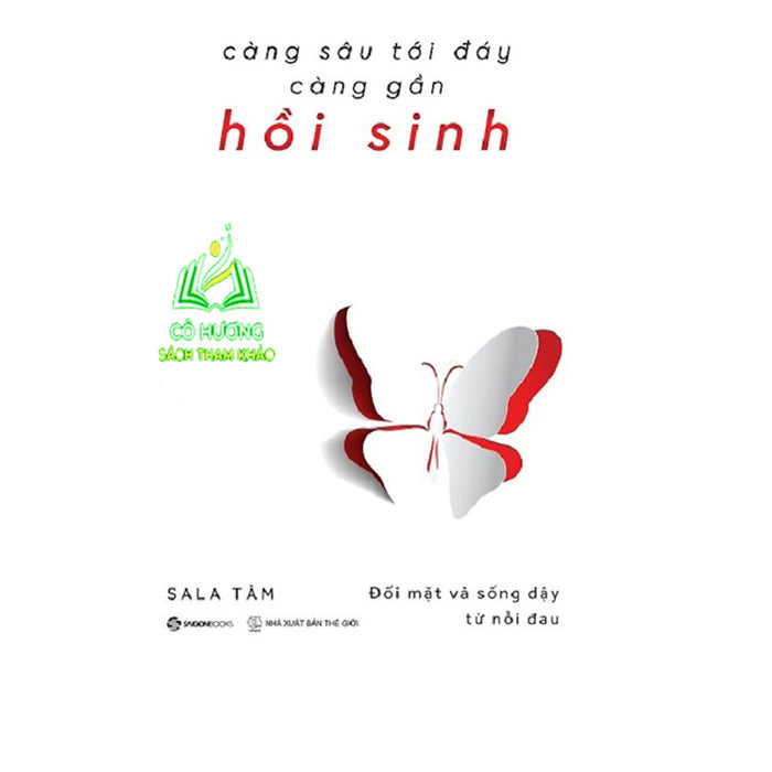 Sách - Càng Sâu Tới Đáy Càng Gần Hồi Sinh - Tác Giả: Sala Tâm (Zb-Sgb) Sách - Càng Sâu Tới Đáy Càng Gần Hồi Sinh - Tác Giả: Sala Tâm (Zb-Sgb)