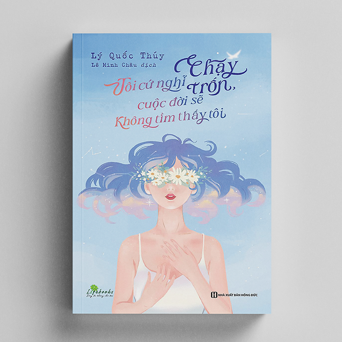 Tôi Cứ Nghĩ Chạy Trốn, Cuộc Đời Sẽ Không Tìm Thấy Tôi Tôi Cứ Nghĩ Chạy Trốn, Cuộc Đời Sẽ Không Tìm Thấy Tôi