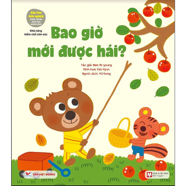 Gấu Con Tinh Nghịch: Khả Năng Kiềm Chế Cảm Xúc - Bao Giờ Mới Được Hái ?