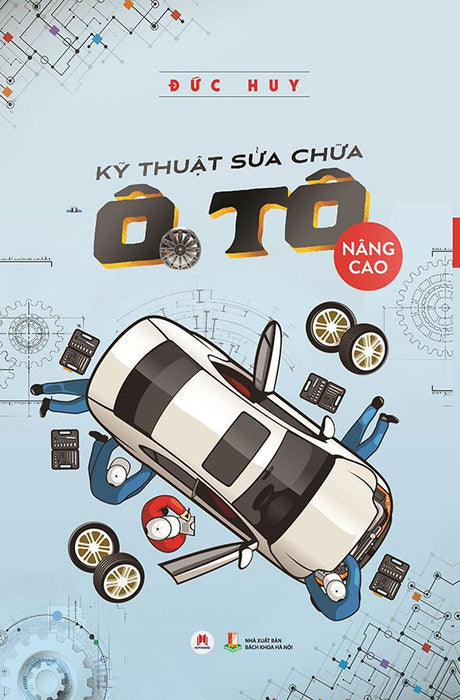 Kỹ Thuật Sửa Chữa Ô Tô Nâng Cao Kỹ Thuật Sửa Chữa Ô Tô Nâng Cao