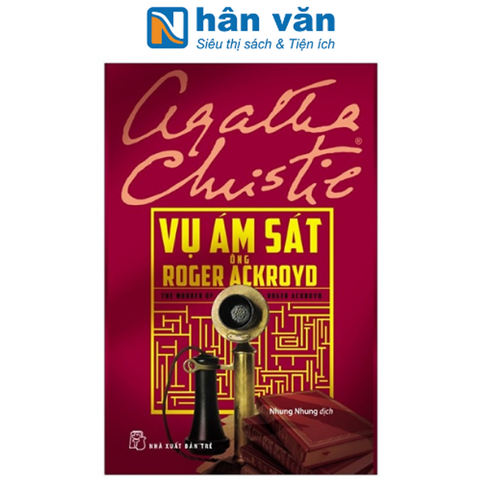 Vụ Ám Sát Ông Roger Ackroyd (Tái Bản 2019) Vụ Ám Sát Ông Roger Ackroyd (Tái Bản 2019)
