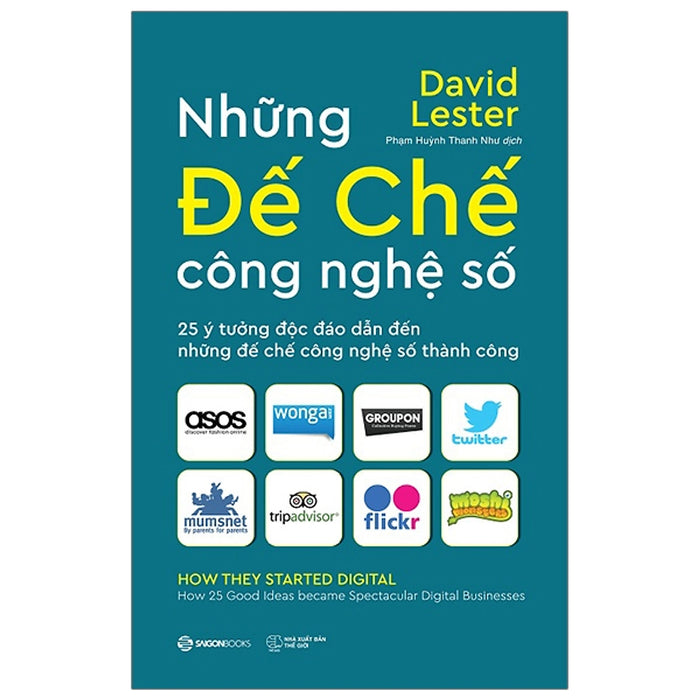 Những Đế Chế Công Nghệ Số- Carol Tice, David Lester Những Đế Chế Công Nghệ Số- Carol Tice, David Lester