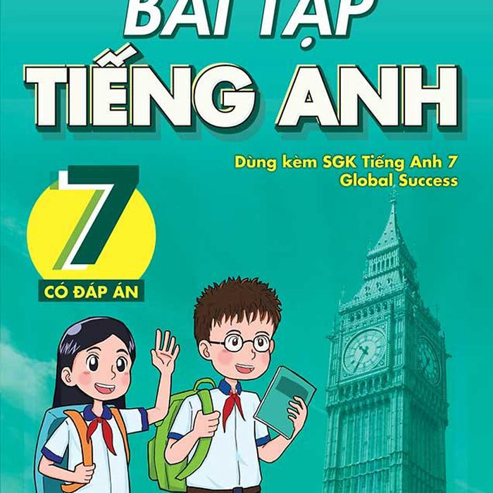 Bài Tập Tiếng Anh Lớp 7: Có Đáp Án (Global Success) Bài Tập Tiếng Anh Lớp 7: Có Đáp Án (Global Success)